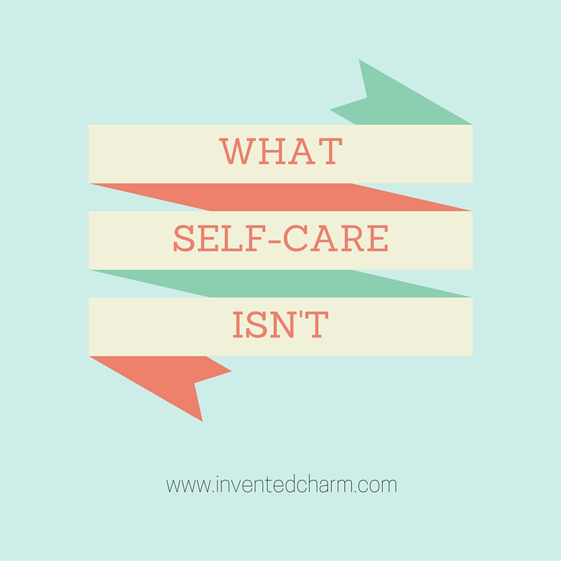 what self care isn't