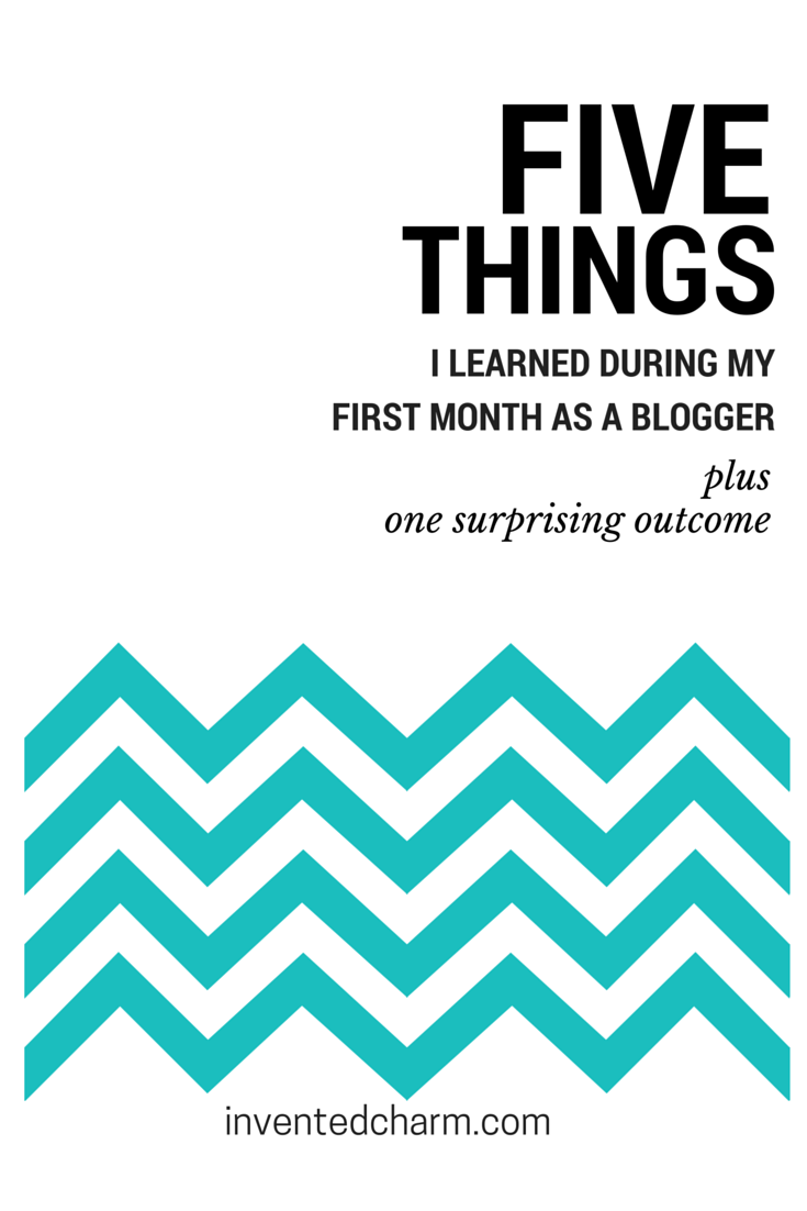 Five Things I LearnedDuring My First Month as a BloggerPlus OneSurprising Outcome