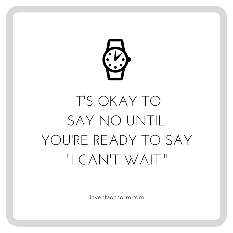 it's okay to say no until you're ready to say i can't wait